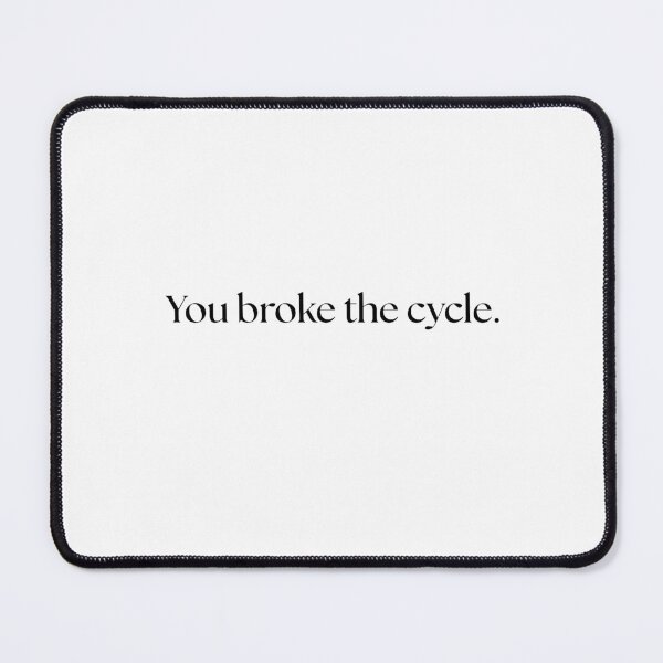 Item preview, You broke the cycle. designed and sold by GoldenGuidance.