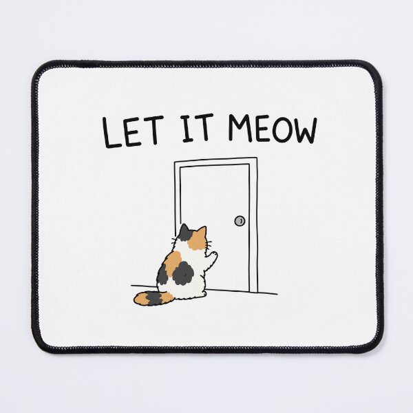 Item preview, Let It Meow Funny Cat designed and sold by MonkiFlipp.