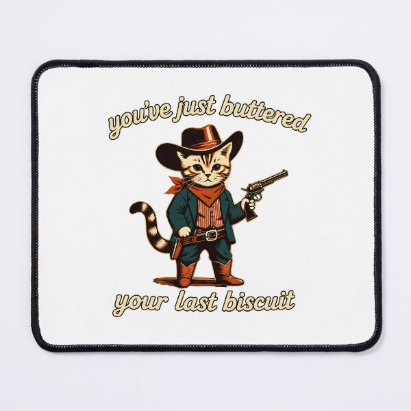 Item preview, You've Just Buttered Your Last Biscuit designed and sold by dariakustocr.