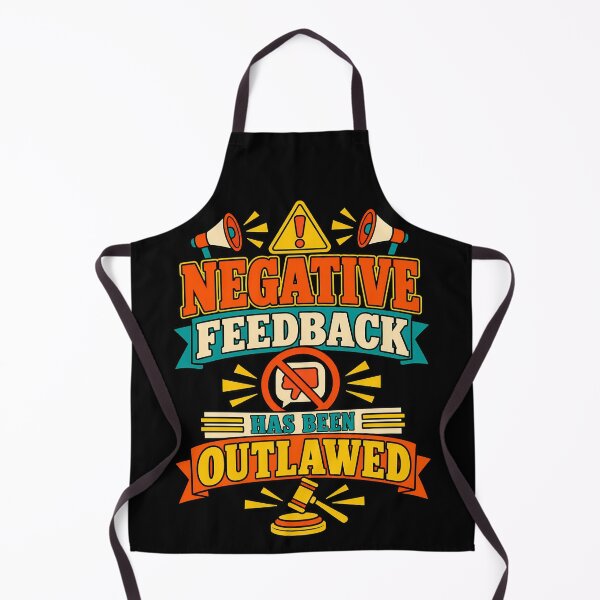 Item preview, Negative Feedback Has Been Outlawed Funny Workplace Quote designed and sold by TeeTimeTreasure.