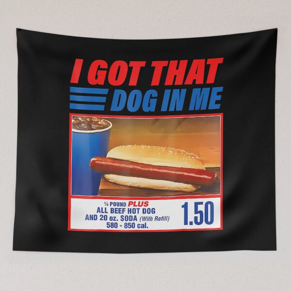 Item preview, I Got That Dog In Me Funny Keep 150 Dank Meme Costco Hot Dog Combo designed and sold by Magicaldesignh.