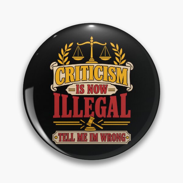 Item preview, Criticism Is Now Illegal Funny Sarcastic Quote designed and sold by TeeTimeTreasure.
