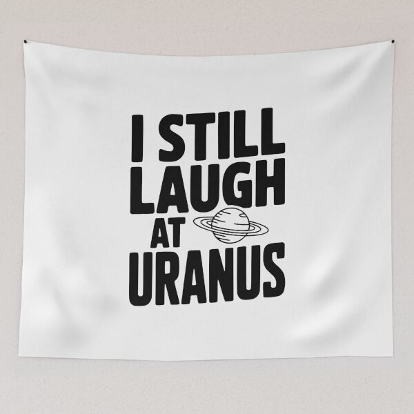 Item preview, I Still Laugh At Uranus designed and sold by Frank Ring.