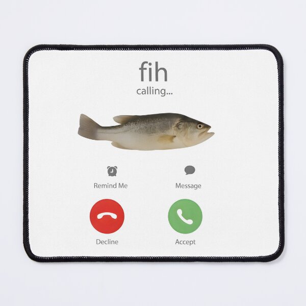 Item preview, Funny Fish Meme Fih Calling designed and sold by Elakhongthe.