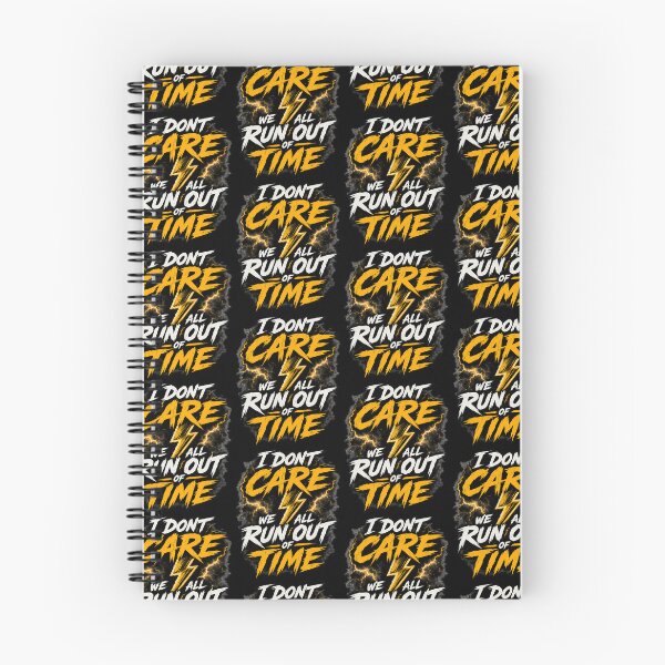 Item preview, I Don't Care We All Run Out of Time Lightning Quote designed and sold by TeeTimeTreasure.