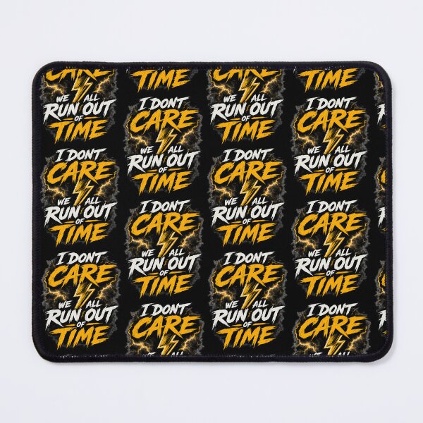 Item preview, I Don't Care We All Run Out of Time Lightning Quote designed and sold by TeeTimeTreasure.