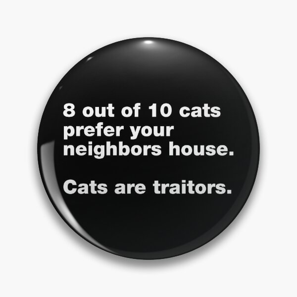 Item preview, 8 out of 10 Cats Prefer Neighbors House Traitors designed and sold by OlyvieArt.