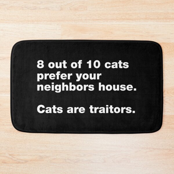 Item preview, 8 out of 10 Cats Prefer Neighbors House Traitors designed and sold by OlyvieArt.
