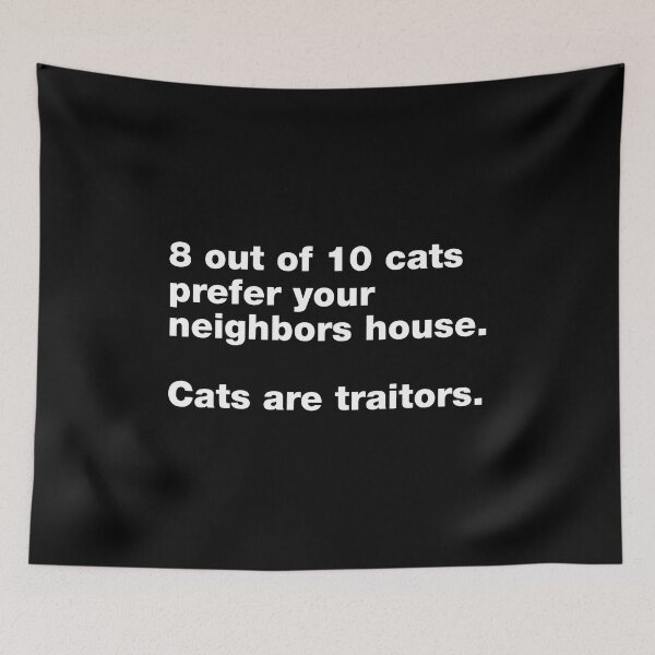 Item preview, 8 de cada 10 gatos prefieren a los traidores de la casa de los vecinos. designed and sold by OlyvieArt.