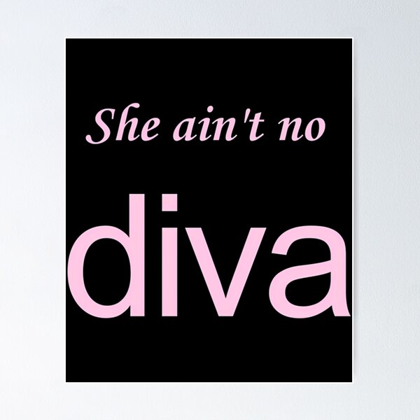Item preview, She Ain'T No Diva  designed and sold by Alesh-aLaboy.