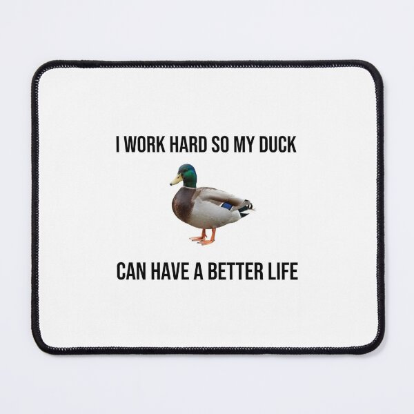 Item preview, Duck I work hard so my cat can have a better life funny sarcastic sarcasm cat kitten kitty parody christmas birthday designed and sold by CheeseBlueprint.