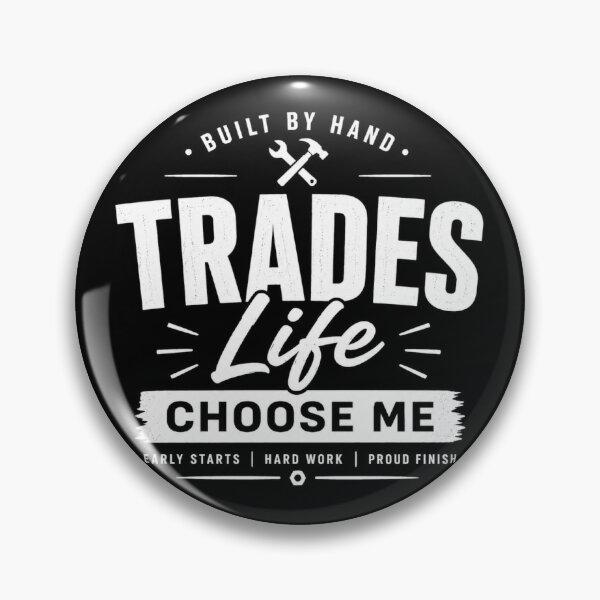 Item preview, Trades Life Choose Me Built By Hand designed and sold by CrestlineDesign.