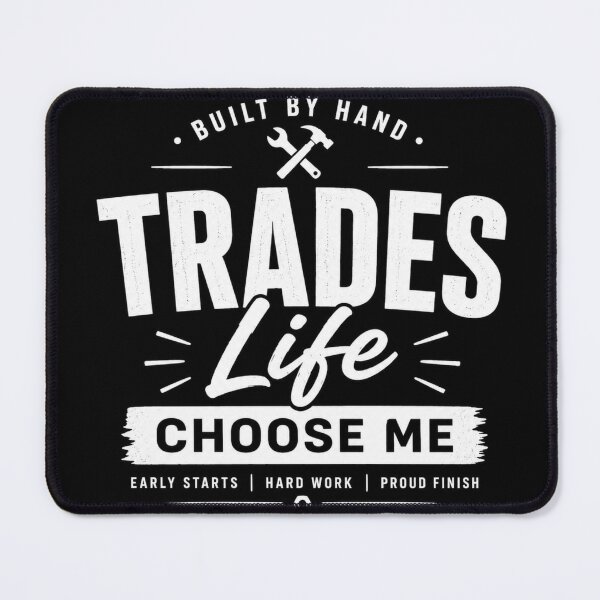 Item preview, Trades Life Choose Me Built By Hand designed and sold by CrestlineDesign.