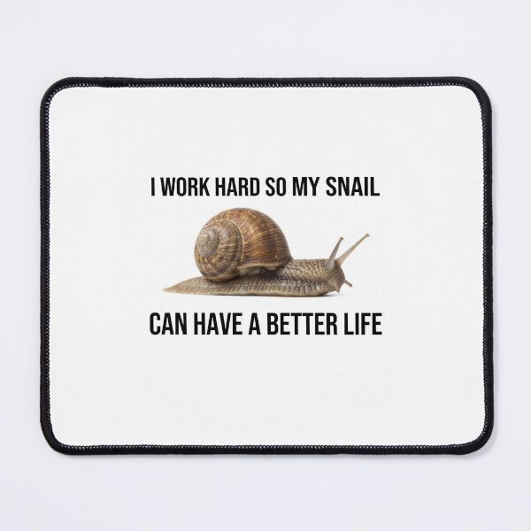 Item preview, Snail I work hard so my cat can have a better life funny sarcastic sarcasm cat kitten kitty parody christmas birthday designed and sold by CheeseBlueprint.