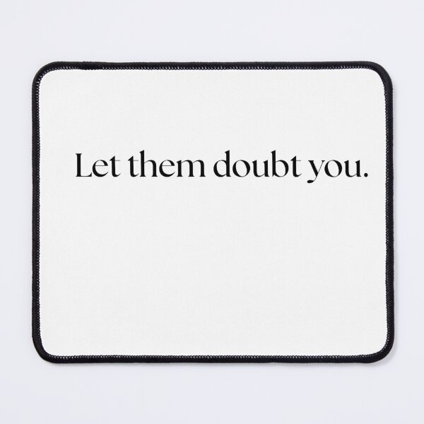 Item preview, Let them doubt you. designed and sold by GoldenGuidance.