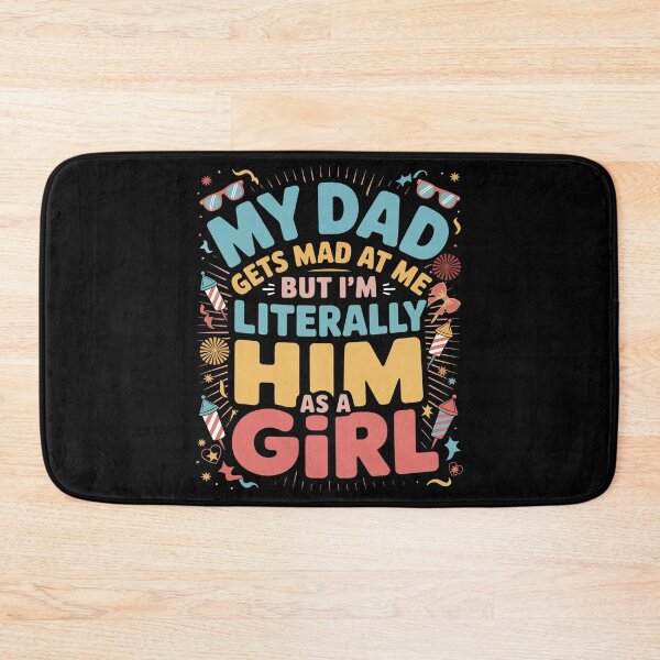 Item preview, My Dad Gets Mad at Me But I’m Literally Him as a Girl Funny Father Daughter Quote Gifts designed and sold by SkymarArt.