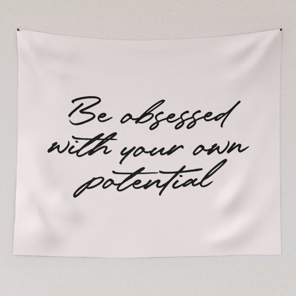 Item preview, Be obsessed with your own potential quote designed and sold by Paigaam.