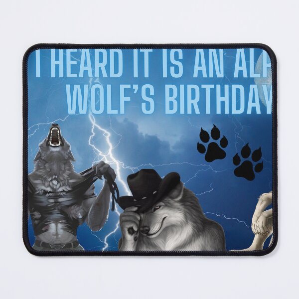 Item preview, I heard it is an Alpha Wolf’s Birthday funny meme  designed and sold by InSpaceAstrid.