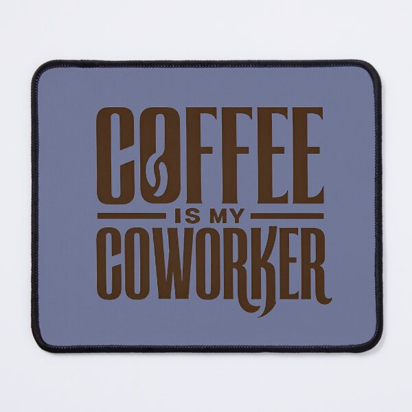 Item preview, Coffee Is My Coworker – Funny Work & Freelancer T-Shirt Design designed and sold by ManggaeJM.