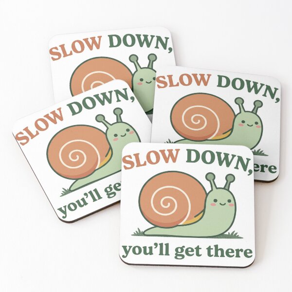 Item preview, Slow Down You'll Get There Snail designed and sold by SnailTrailsClub.