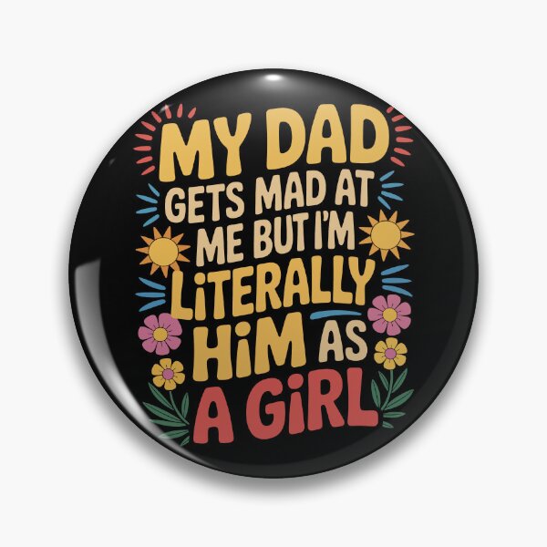 Item preview, My Dad Gets Mad at Me, But I'm Literally Just Him as a Girl Funny Father Daughter Gift designed and sold by SkymarArt.
