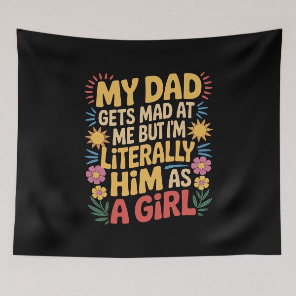 Item preview, My Dad Gets Mad at Me, But I'm Literally Just Him as a Girl Funny Father Daughter Gift designed and sold by SkymarArt.