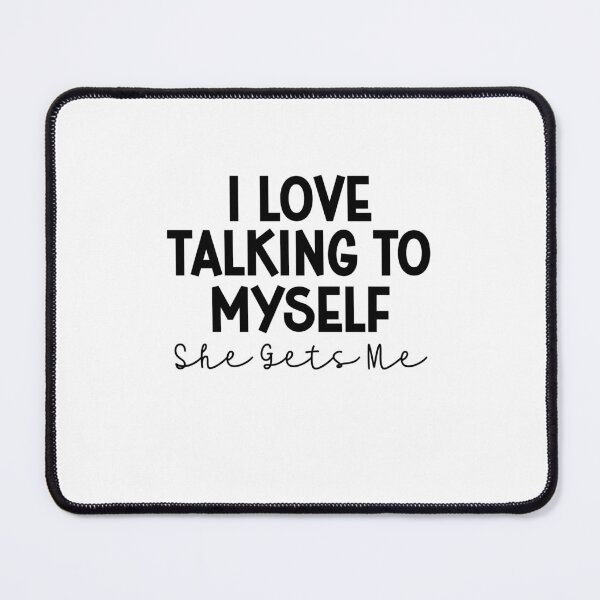 Item preview, I Love Talking to Myself designed and sold by gunaone-design.