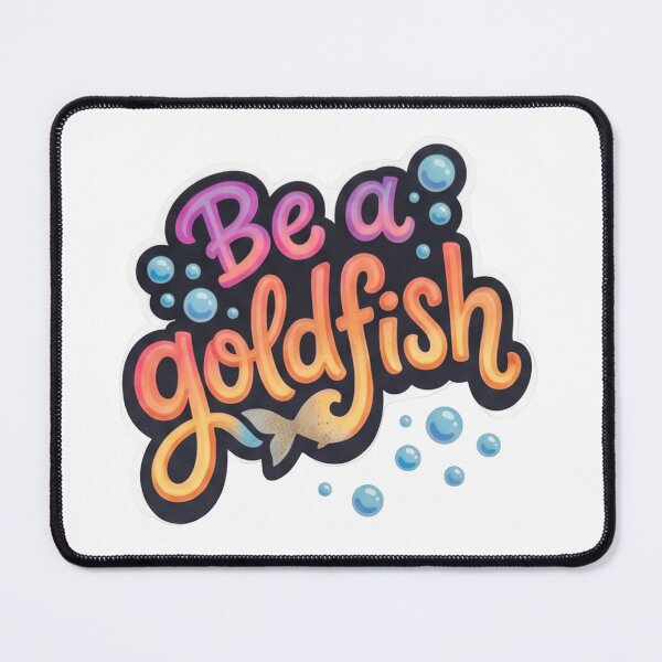 Item preview, Cheerful "Be A Goldfish" Memory & Move On Quote Design designed and sold by 48remarks.