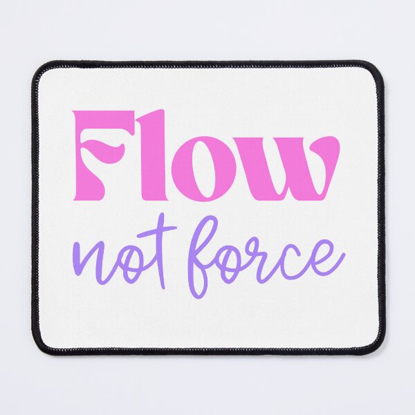 Item preview, Flow Not Force Positive Mindset Quote designed and sold by jianina-alondra.