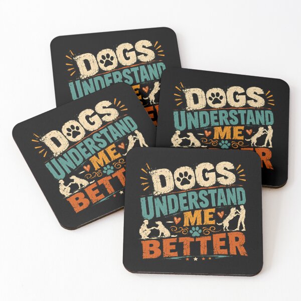 Item preview, Dogs Understand Me Better Dog Lover Pet Owner Canine designed and sold by HumansStuck12.