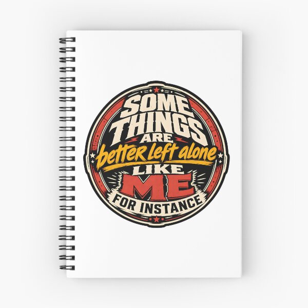 Item preview, Some Things Are Better Left Alone – Sarcastic Quote designed and sold by Wilcox PhotoArt.