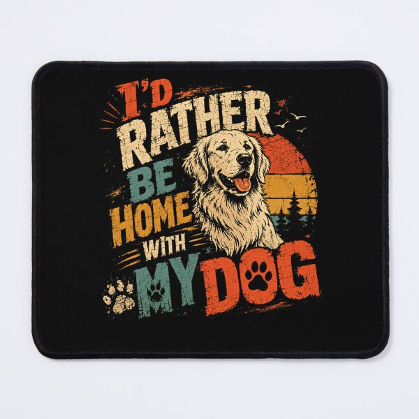 Item preview, I'd Rather Be Home With My Dog Golden Retriever Lover Pet Owner designed and sold by HumansStuck12.