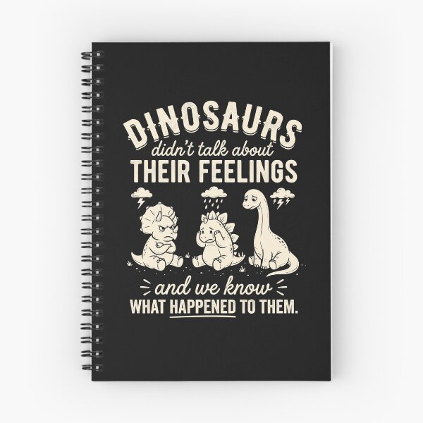 Item preview, Dinosaurs Didn't Talk About Their Feelings Funny Design designed and sold by HometownCozyCo.