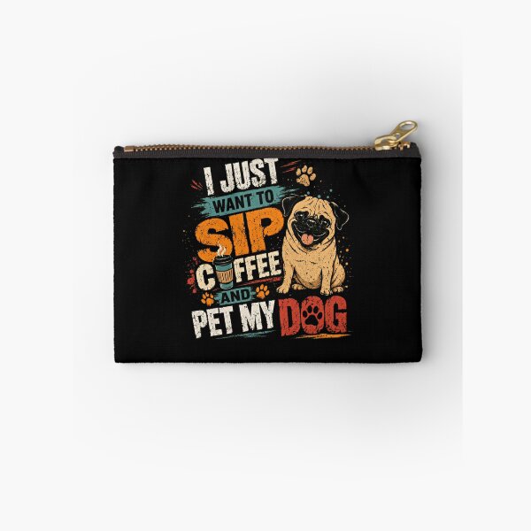 Item preview, I Just Want To Sip Coffee And Pet My Dog Pug Lover Coffee Enthusiast designed and sold by HumansStuck12.