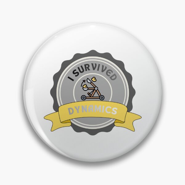 Item preview, I Survived Dynamics Engineering Student Badge designed and sold by ThePungineer.