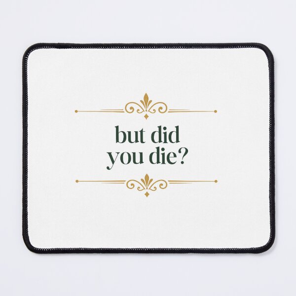 Item preview, But did you die? designed and sold by LaughandLaugh.
