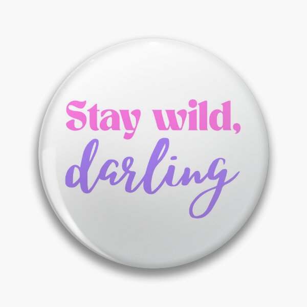 Item preview, Stay Wild Darling Inspirational Quote designed and sold by jianina-alondra.