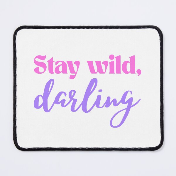 Item preview, Stay Wild Darling Inspirational Quote designed and sold by jianina-alondra.
