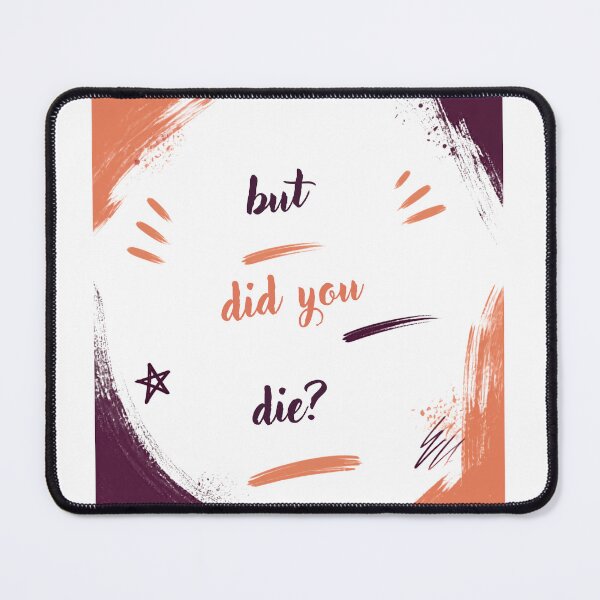 Item preview, But did you die? designed and sold by LaughandLaugh.