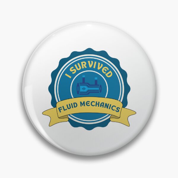 Item preview, I Survived Fluid Mechanics Engineering Student Badge designed and sold by ThePungineer.