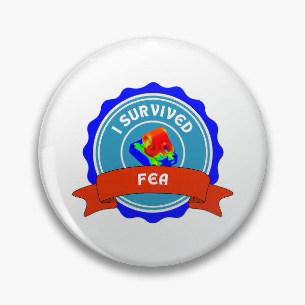 Item preview, I Survived FEA Engineering Student Badge designed and sold by ThePungineer.