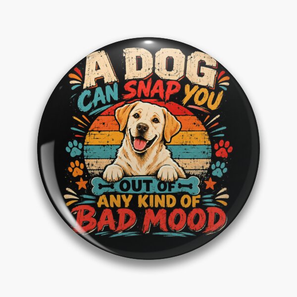 Item preview, A Dog Can Snap You Out Of Any Kind Of Bad Mood Labrador Retriever Dog Lover Pet Parent designed and sold by HumansStuck12.