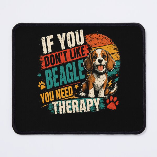 Item preview, If You Don't Like Beagle You Need Therapy Dog Lover Owner Humor designed and sold by HumansStuck12.
