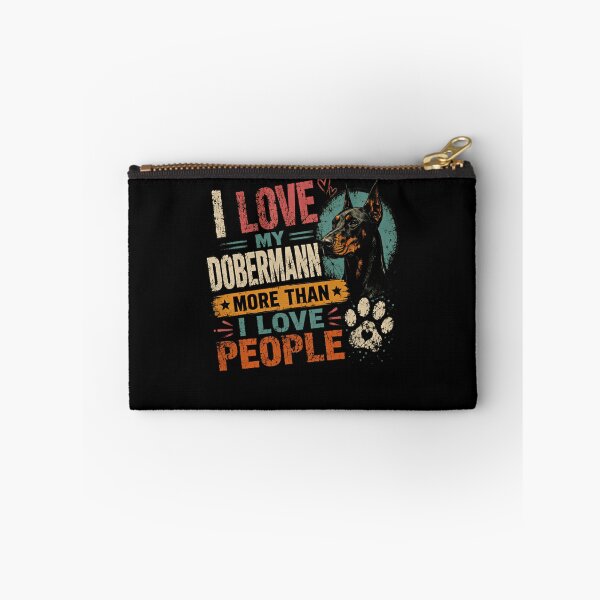 Item preview, I Love My Dobermann More Than I Love People Dobermann Owner Dog Lover designed and sold by HumansStuck12.