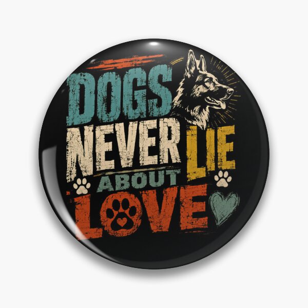 Item preview, Dogs Never Lie About Love German Shepherd Dog Lover Pet Parent designed and sold by HumansStuck12.