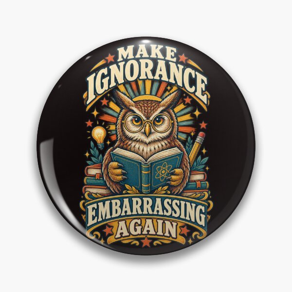 Item preview, Make Ignorance Embarrassing Again Owl designed and sold by FrameFlow.