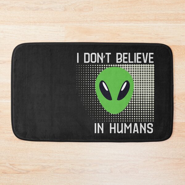 Item preview, I Don't Believe In Humans Alien designed and sold by monika-arthing.