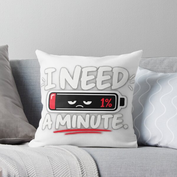 Item preview, I Need a Minute – Funny 1% Battery Low Energy Design designed and sold by Abdomjido.