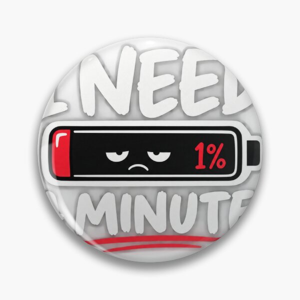 Item preview, I Need a Minute – Funny 1% Battery Low Energy Design designed and sold by Abdomjido.
