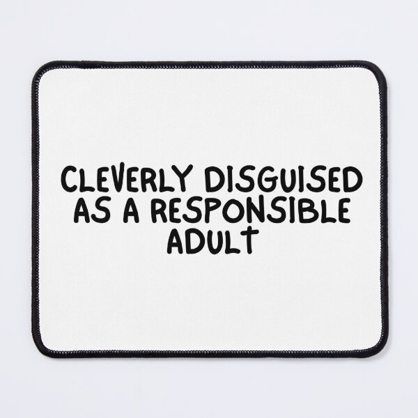 Item preview, Cleverly Disguised As A Responsible Adult designed and sold by Dondonmart.